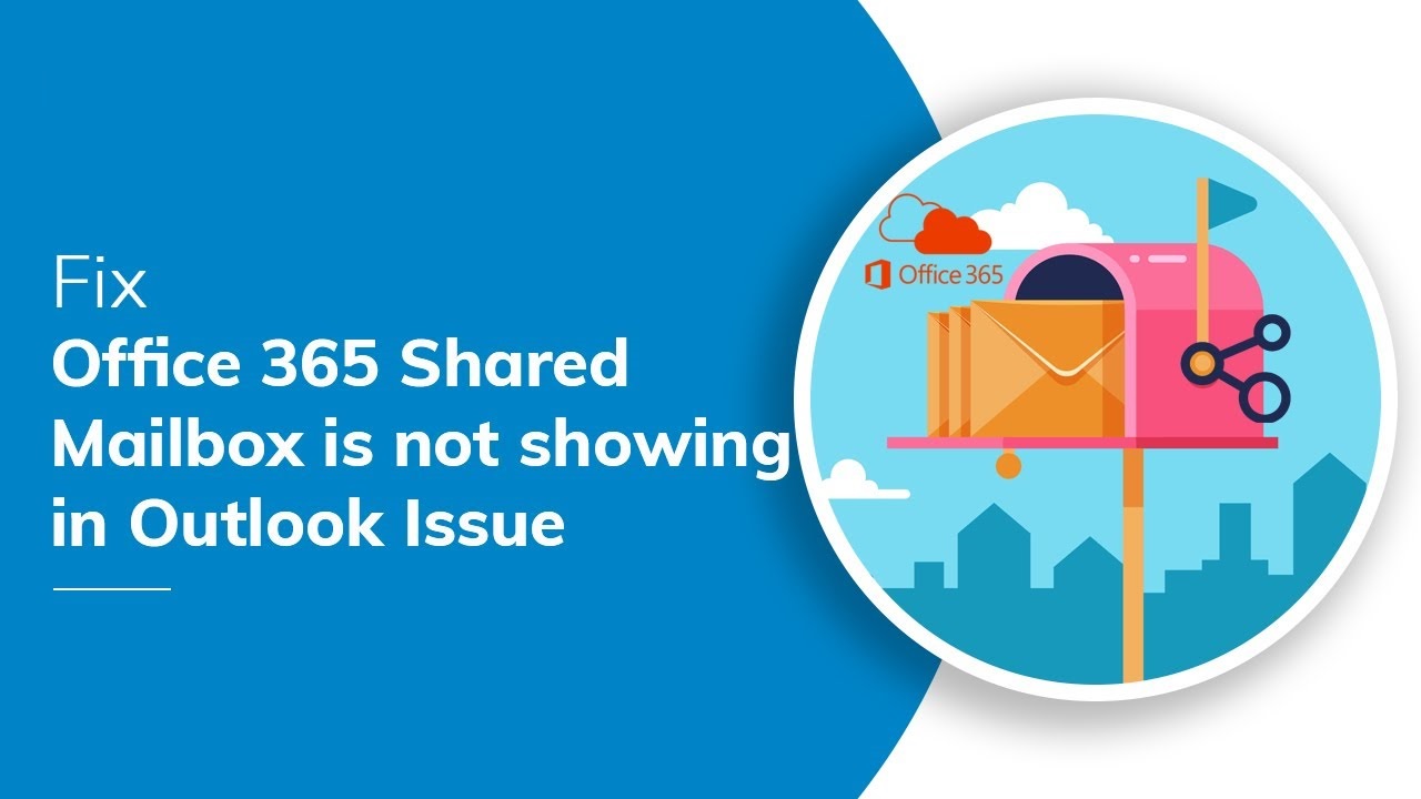Shared Mailbox Not Showing In Outlook Simple Approach